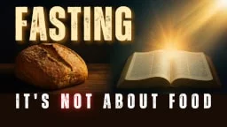 Thumbnail for Bible study revealing the true spiritual meaning of biblical fasting